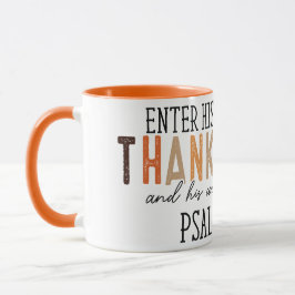 Taza "Ingresa sus puertas con acción de gracias y elogi