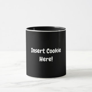 Taza ¡Inserta Aquí La Cookie!