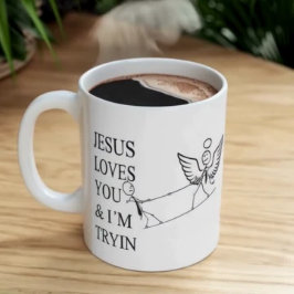 Taza Inspiring funny design Jesus loves you and I try