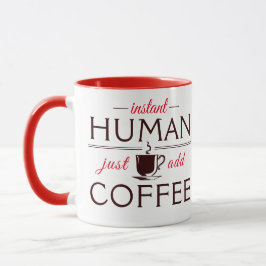 Taza Instantáneo Humano, solo agrega café