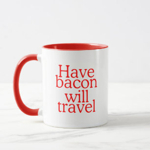 Taza Instrucción Have Bacon Will Travel