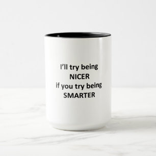 Taza Intentaré ser más amable si tú intentas ser más in