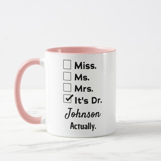 Taza It's Miss Ms Mrs – Actually, It's Dr. Custom Name (Izquierda)