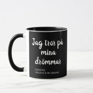 Taza Jag tror på myna drömmar - Inspirador sueco