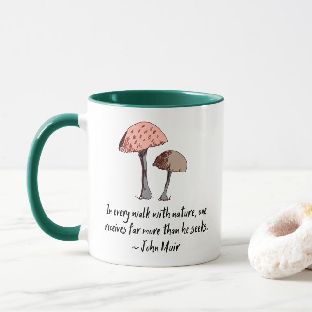 Taza John Muir Nature Earth Cita el hongo lindo (Con donut)