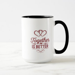 Taza Juntos es Mejor - Diseño de San Valentín