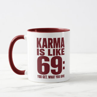 Taza Karma es como 69 cita divertida obtienes lo que da