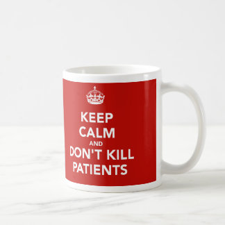 Taza "Keep calm and dont kill patients"