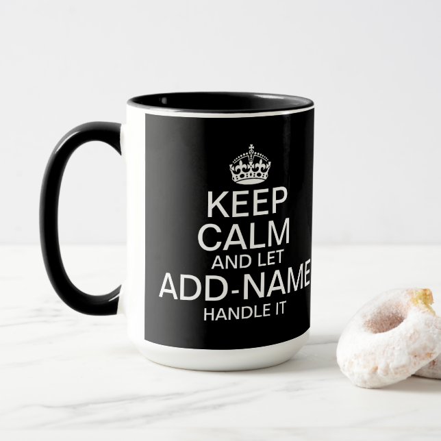 Taza Keep Calm and Let add name handle it Big (Con donut)