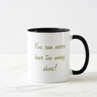 Taza KRW usted puede nunca tener demasiados zapatos