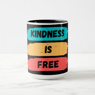 Taza La Amabilidad De La Mug Es Gratuita