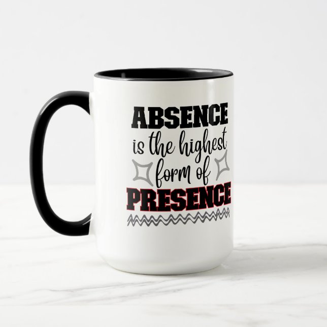 Taza La ausencia es la forma más alta de presencia.w (Izquierda)