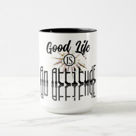 Taza La buena vida es una actitud negra y blanca