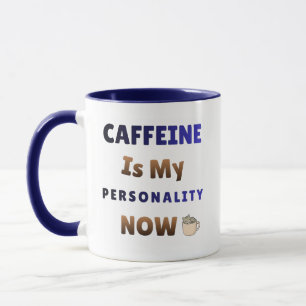 Taza La cafeína es mi personalidad   Caos del café