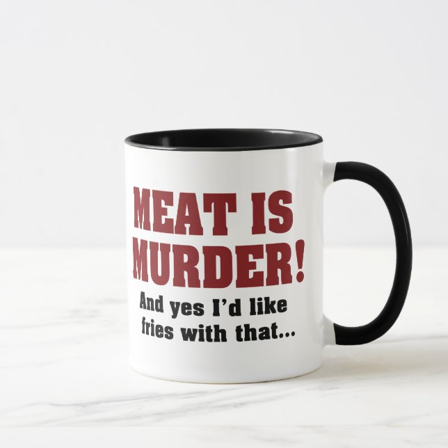 Taza ¡La Carne Es Asesinato! Y Sí, Me Gustarían Las Fri (Derecha)