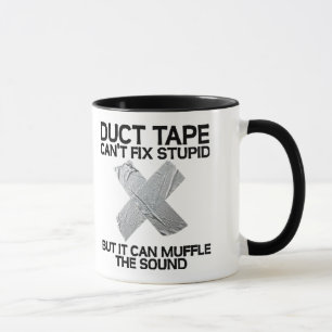 Taza la cinta adhesiva no puede arreglar la estupidez..