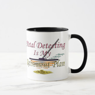 Taza La detección del metal es mi plan de retiro