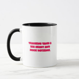 Taza La enseñanza requiere un gran corazón y paciencia