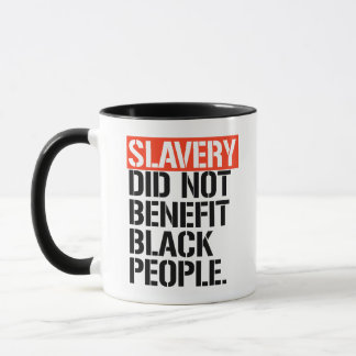 Taza La esclavitud no beneficia a los negros