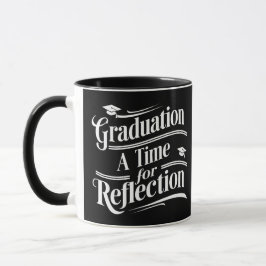 Taza La graduación es un momento para la reflexión