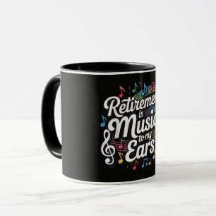 Taza La Jubilación Es Música Para Mis Oídos
