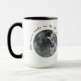 Taza La luna me hizo hacerlo