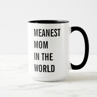 Taza La mamá más mala en el mundo