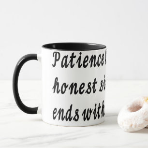 Taza La paciencia comienza y termina con