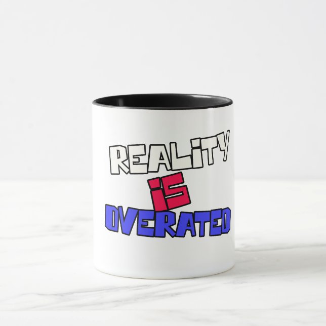 Taza la realidad está sobrevalorada Mug (Centro)