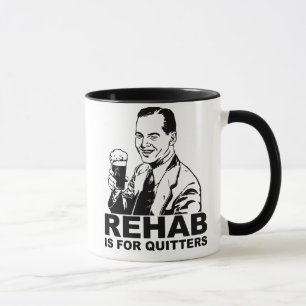 Taza La rehabilitación está para los Quitters