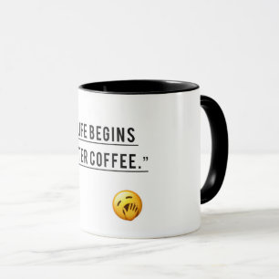 Taza La vida comienza después del café - Cita divertida