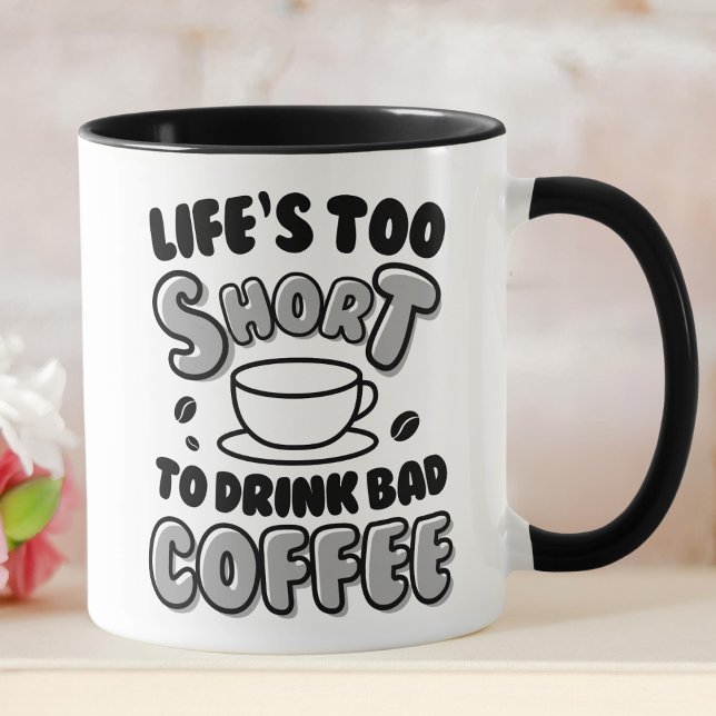 Taza La vida divertida es demasiado corta para beber un (Subido por el creador)
