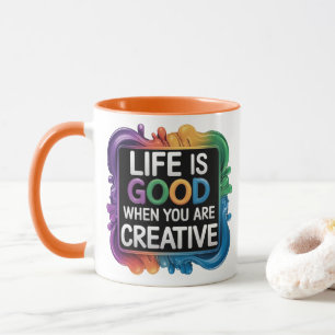 TAZA LA VIDA ES BUENA CUANDO ERES BARRO CREATIVO