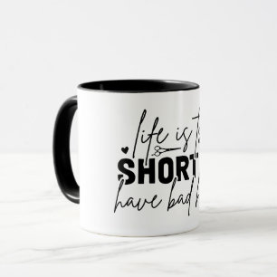 Taza La vida es demasiado corta para tener el pelo malo