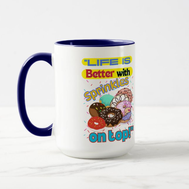 Taza La vida es mejor con las rociadas en la cima. (Izquierda)