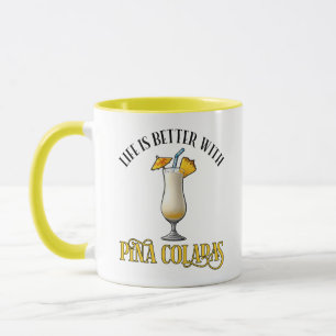 Taza La vida es mejor con Pina Coladas