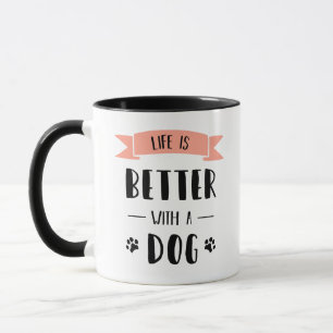 Taza La vida es mejor con un perro