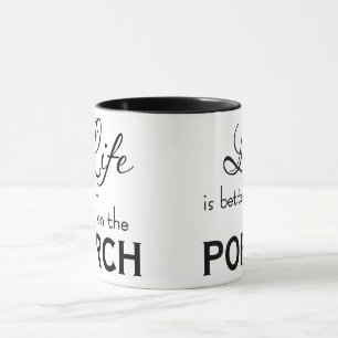 Taza LA VIDA ES MEJOR EN EL PORCHE mugre