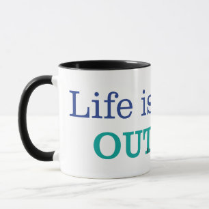 Taza La vida es un mejor exterior