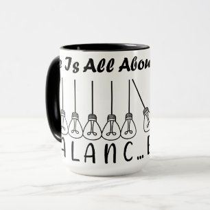 Taza La vida se trata de equilibrio inspiración motivac