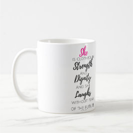 Taza La visten - 31:25 de los proverbios