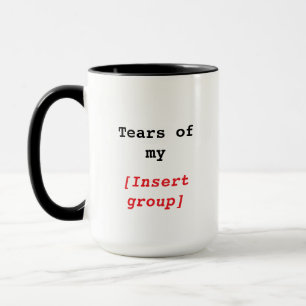 Taza Lágrimas de mi divertida Personalizado Mug