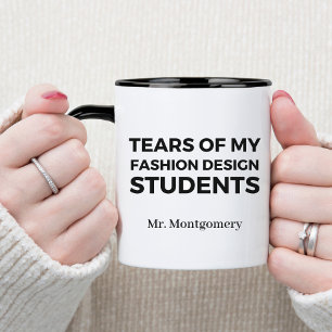 Taza Lágrimas de mis estudiantes de diseño de moda Prof