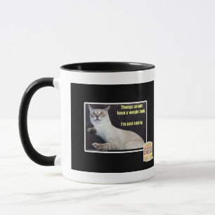 Taza Las cosas deben tener un límite de peso.