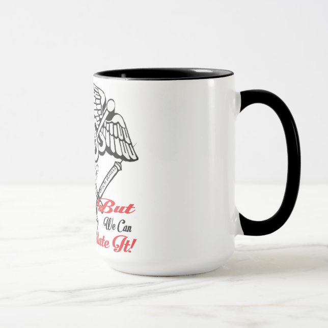 Taza Las enfermeras no pueden fijar estúpido… ¡Pero (Derecha)