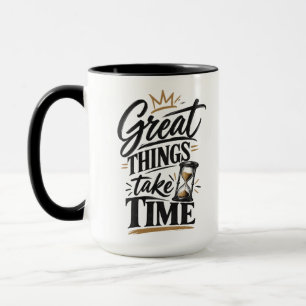 Taza Las Grandes Cosas Toman Tiempo – Motivación Inspir