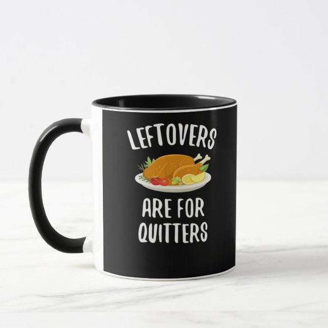 Taza Las Leftovers De Acción De Gracias Son Para Quitte (Izquierda)