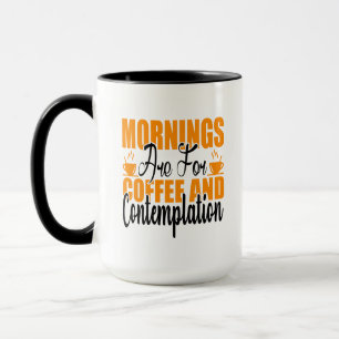 Taza Las Mañanas Son Para Café Y Contemplación
