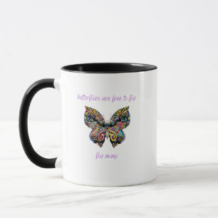 Taza Las mariposas son libres de volar, volar lejos