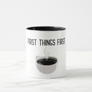 Taza Las primeras cosas son el café oscuro